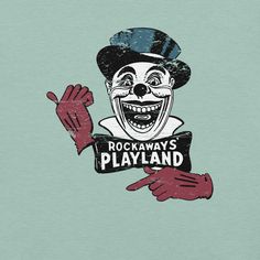 a t - shirt with an image of a clown holding a sign that says rockaway's playland