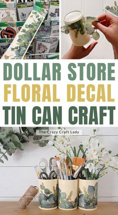 dollar store floral decal tin can craft with text overlay that reads dollar store floral decal tin can craft