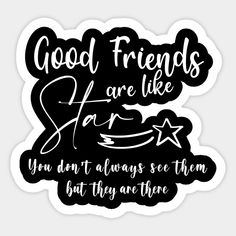 Good Friends are like Star. You don't always see them but they are there Friendship BFF Best Friend Gift -- Choose from our vast selection of stickers to match with your favorite design to make the perfect customized sticker/decal. Perfect to put on water bottles, laptops, hard hats, and car windows. Everything from favorite TV show stickers to funny stickers. For men, women, boys, and girls. Diy Plant Gifts, Stickers For Besties, Best Friend Stickers Printable, Best Friend Quotes Stickers, Best Friend Forever Stickers, Good Friendship, Good Friends Are Like Stars, With My Best Friend