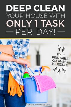 a woman holding a bucket full of cleaning supplies with the words deep clean your house with only 1 task per day