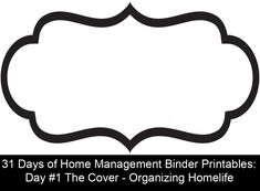 a black and white photo frame with the words 31 days of home management binder printables day 1