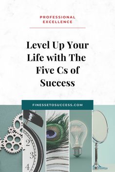 Elevate your personal and professional development with the 5 Cs of success - find out more in this blog! Level Up Your Life, Best Things In Life, Action Plan, Business Networking, Negative Self Talk