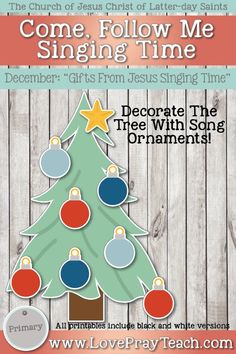 a christmas tree with ornaments on it and the words, come follow me singing time