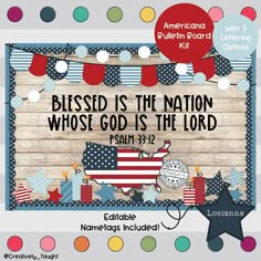 a bulletin board with an american flag and the words, blessing is the nation whose god is