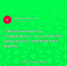 a green background with the words in morocco we don't say congratulationss, we say