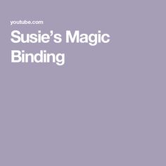 the words susie's magic binding are in white letters on a purple background