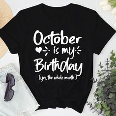 Popular Clothes, October Shirts, Happy Birthday Shirt, Clothes T Shirt, September Birthday, Home Clothes, Staple Wardrobe Pieces, Birthday Tshirts, Popular Outfits