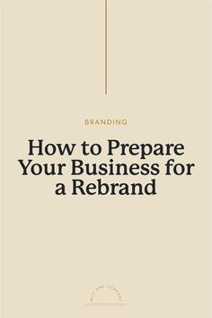 the cover of how to prepare your business for a re brand