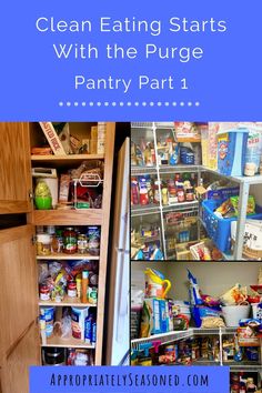 an open pantry with the words clean eating starts with the purpose pantry part 1