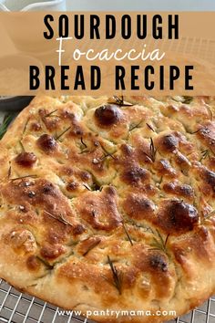 a homemade sourdough bread recipe on a cooling rack with text overlay that reads sourdough focaccia bread recipe