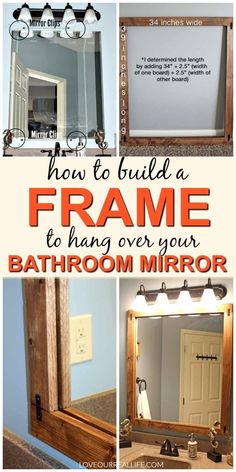 how to build a frame to hang over your bathroom mirror with pictures and instructions on it