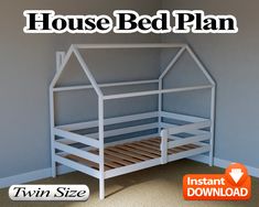 a white bed frame with the words house bed plan on it and an image of a dollhouse