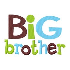 the words big brother are made up of different colors and font styles to spell out their name