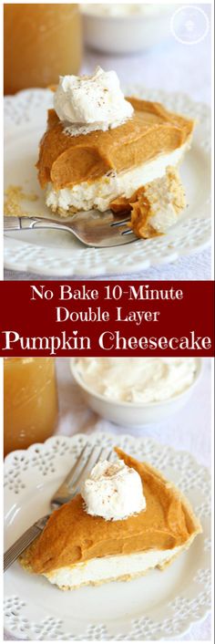 no bake pumpkin cheesecake with whipped cream on top and the words, no bake 10 minutes double layer pumpkin cheesecake