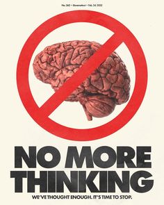 there is a poster with the words no more thinking in red and black on it