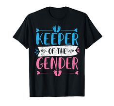 a black t - shirt that says keeper of the genderer