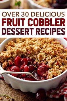 an image of fruit cobbler dessert in a bowl with the title over 30 delicious fruit cobbler dessert recipes