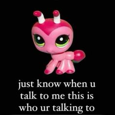 an image of a pink pony with horns on it's head and text that reads, just know when u talk to me this is who ur talking to