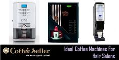 coffee machines for hair salons are displayed in three different styles and colors, with the caption ideal coffee machines for hair salons