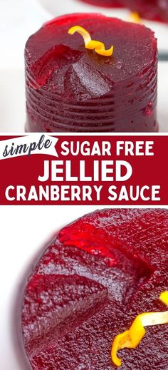 this simple, sugar - free jellied cranberry sauce is the perfect dessert for any holiday