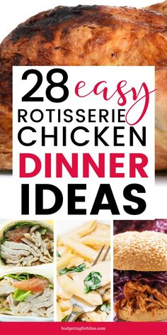 the cover of 28 easy rotissee chicken dinner ideas, with images of different foods