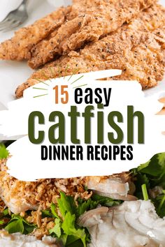 the words, 15 easy catfish dinner recipes on top of a white plate with chicken and greens