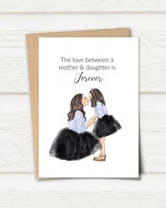 the love between a mother and daughter is forever card with an illustration of two girls