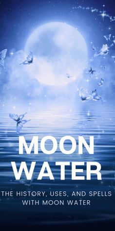 moon water the history, uses and spells with moon water