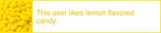 this user likes lemon flavored candy