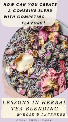 text overlay pin that says "how can you create a cohesive blend with competing flavors?" and then "Lessons in herbal tea blending with Rose and Lavender Herbal Tea Recipes Homemade, Tea Blending, Tea Blends Recipes, Herbal Tea Garden, Medicinal Tea, Healing Tea, Homemade Tea, Herbal Teas Recipes, Rose Hips