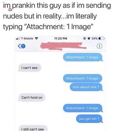 two texts that are being shared to someone on their cell phone, one says i'm prank this guy as if sending nudges but in reality im literally typing attachment 1 image