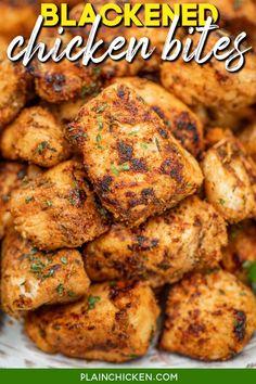 grilled chicken bites piled on top of each other with text overlay that reads, blackened chicken bites