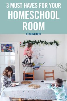 three children sitting at a table with the text 3 must haves for your homeschool room