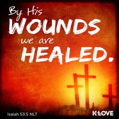 a cross with the words by his wounds we are healed