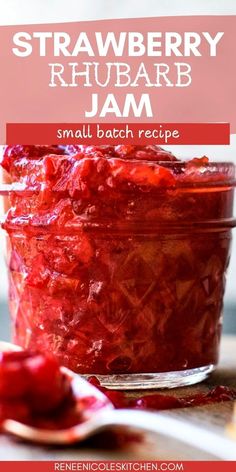 strawberry rhubarb jam in a jar with spoon on the side and text overlay reading strawberry rhubarb jam small batch recipe