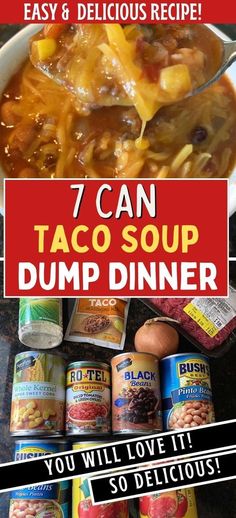 a bowl of taco soup with the title 7 can taco soup dump dinner you will love it so delicious