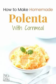 how to make homemade polenta with cornmeal is an easy and delicious side dish