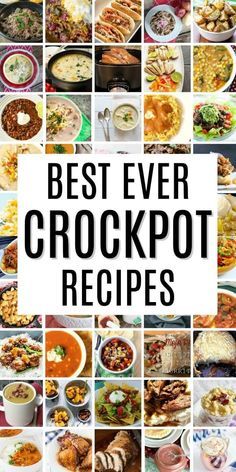 the best ever crockpot recipes are on display in this collage with text overlay