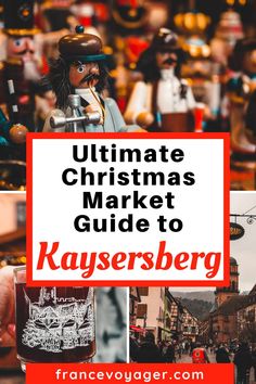 the ultimate christmas market guide to kaysersberg, germany with text overlay