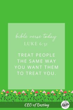 Luke 6:31 Luke 6 31, Luke 6, Treat You, Treat People, Treat Yourself