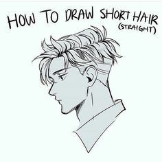 a drawing of a man's head with the words how to draw short hair straight