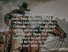 Cowboy Prayer, Great Inspirational Quotes, Artist Quotes, Beautiful Rose Flowers, Day Of My Life, Better Life Quotes, Names Of Jesus