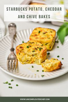 some food on a white plate with a fork next to it and the words starbucks's potato, cheddar and chive bakes