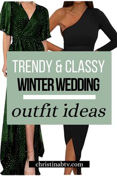 two women in dresses with the words trendy and classy winter wedding outfit ideas