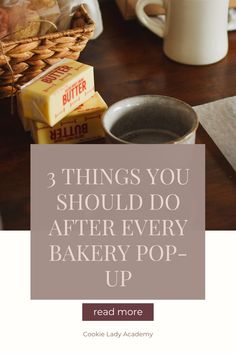 the words 3 things you should do after every bakery pop up