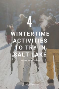 two people walking down a snow covered road with skis on their feet and the words 4 wintertime activities to try in salt lake