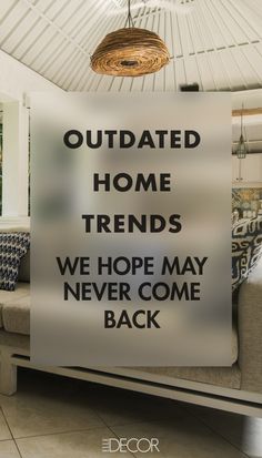 a sign that reads, outdated home trends we hope may never come back '