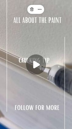 an image of the bottom part of a painting roller with text overlay that reads, all about the paint caulking tip follow for more