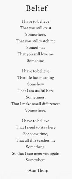 a poem written in black and white with the words'i have to believe that you are