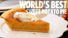 a slice of sweet potato pie with whipped cream on top and the words world's best sweet potato pie